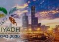 الرياض تؤكد جاهزيتها لاستضافة إكسبو 2030 مع اكتمال المشاريع العملاقة قبل الموعد المحدد